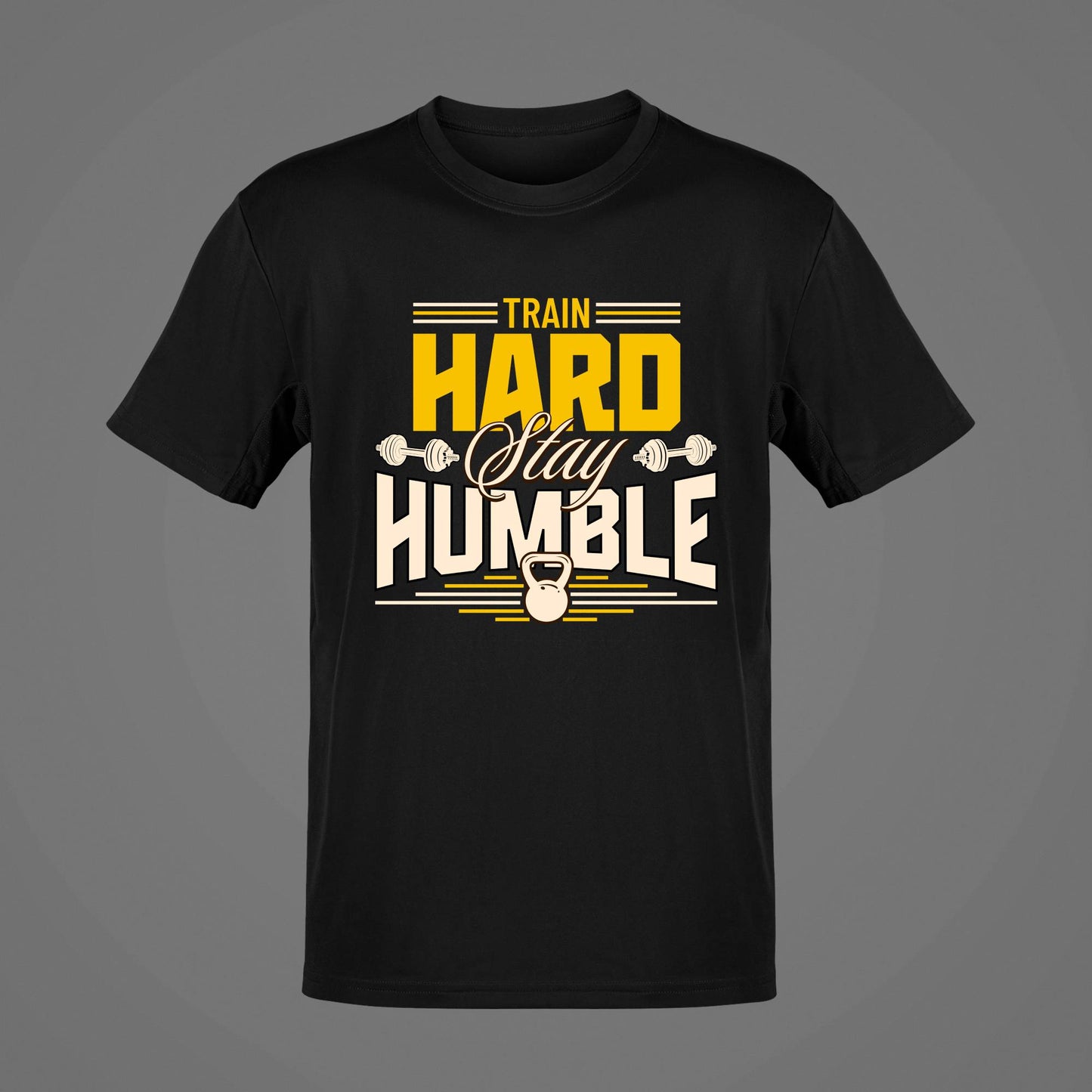TRAIN HARD, STAY HUMBLE 20385