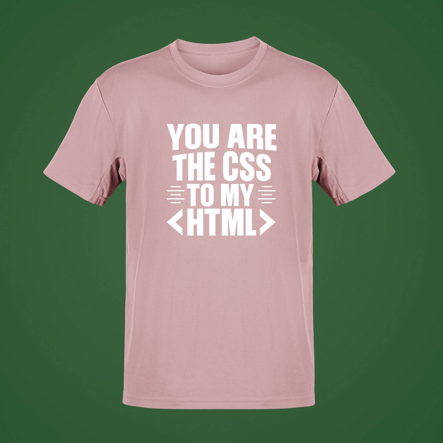 YOU ARE THE CSS TO MY HTML 20210