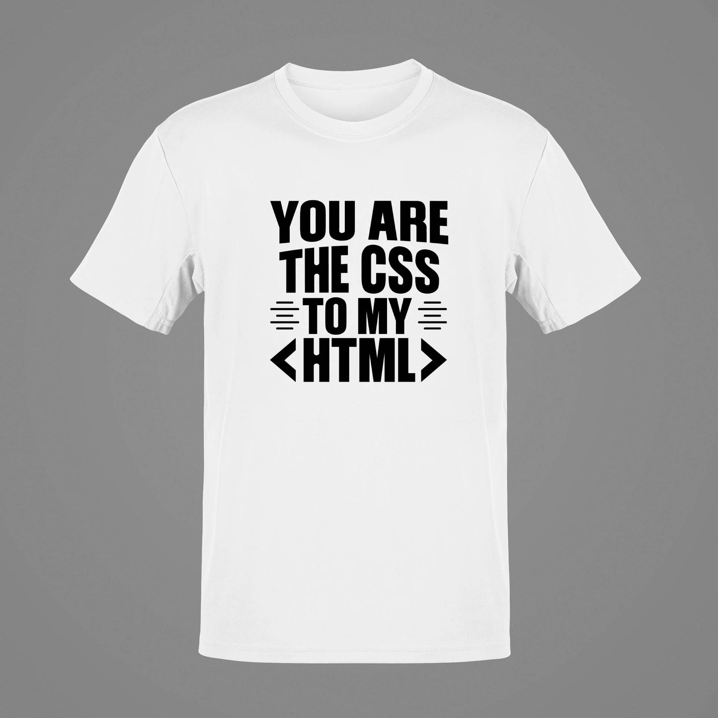 YOU ARE THE CSS TO MY HTML 20210