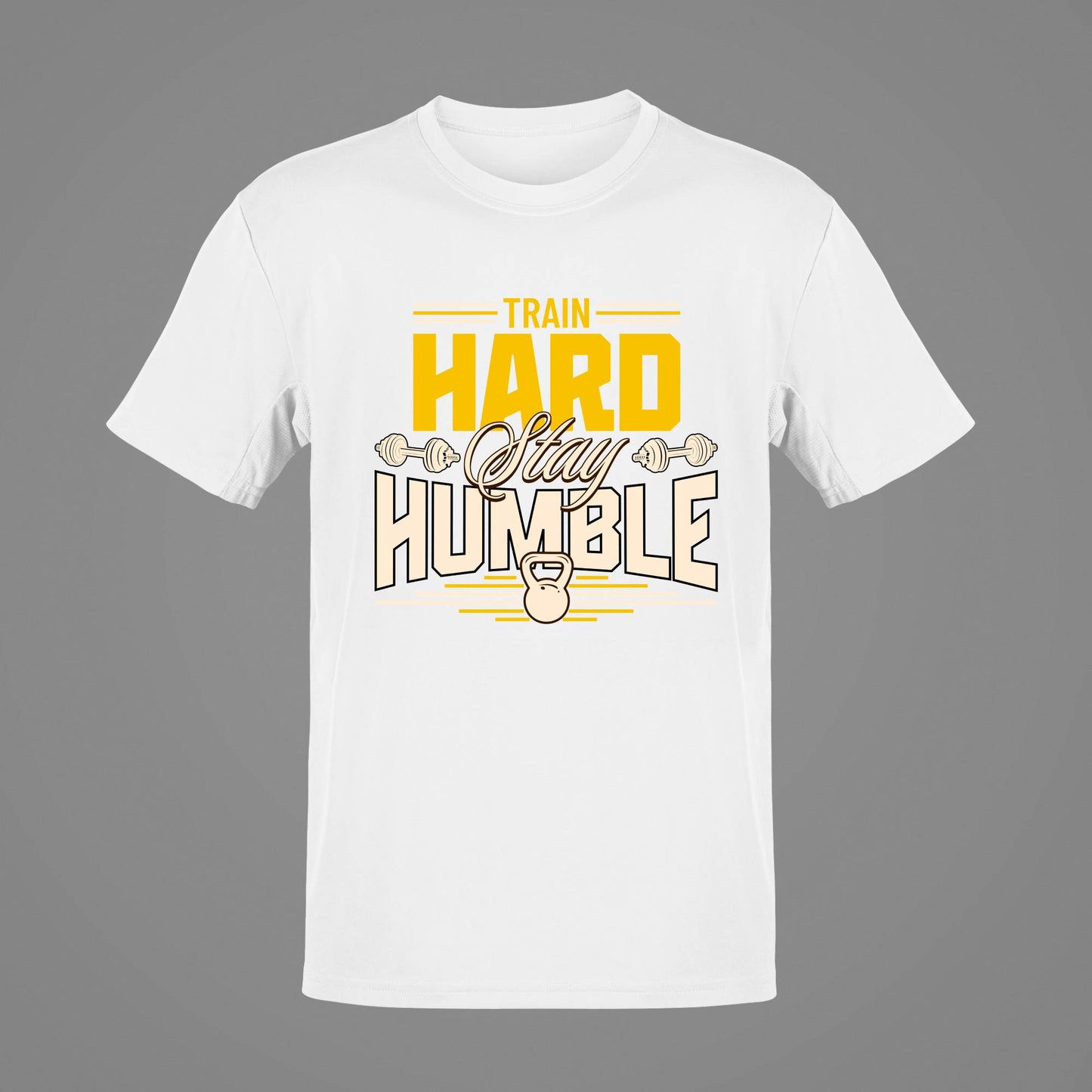 TRAIN HARD, STAY HUMBLE 20385